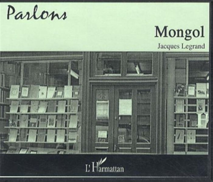 Couverture du livre « CD PARLONS MONGOL » de Jacques Legrand, librairie Les Contes Infusés à Corte
