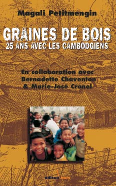 Couverture du livre « GRAINES DE BOIS "25 ANS AVEC LES CAMBODGIENS" », librairie Les Contes Infusés à Corte