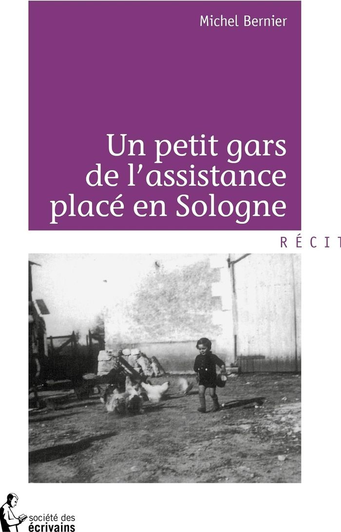 Couverture du livre « UN PETIT GARS DE L'ASSISTANCE PLACE EN SOLOGNE » de Michel Bernier, librairie Les Contes Infusés à Corte