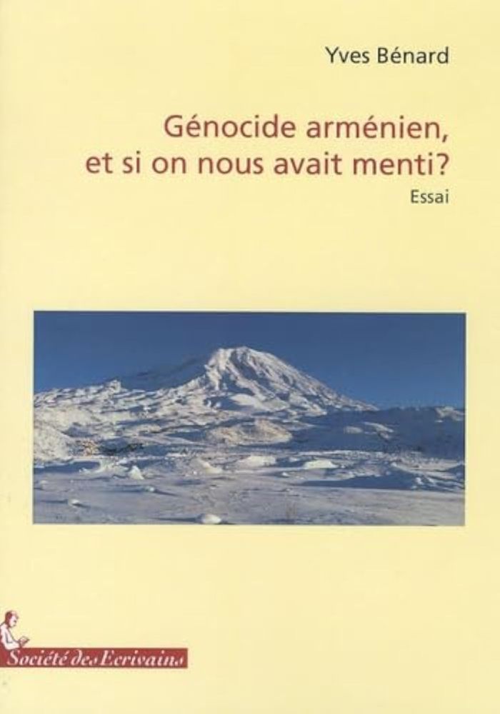 Couverture du livre « GENOCIDE ARMENIEN. ET SI ON NOUS AVAIT MENTI ? » de Yves Benard, librairie Les Contes Infusés à Corte