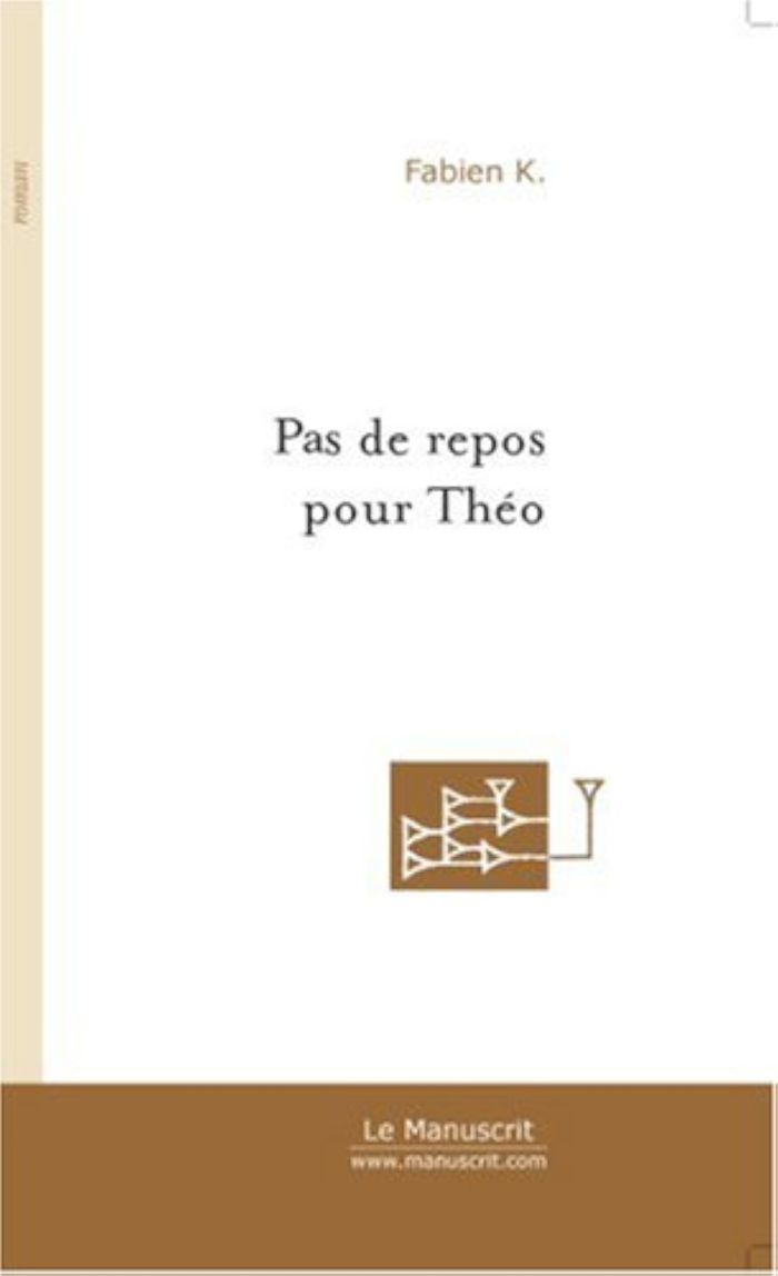 Couverture du livre « PAS DE REPOS POUR THEO » de Fabien K., librairie Les Contes Infusés à Corte