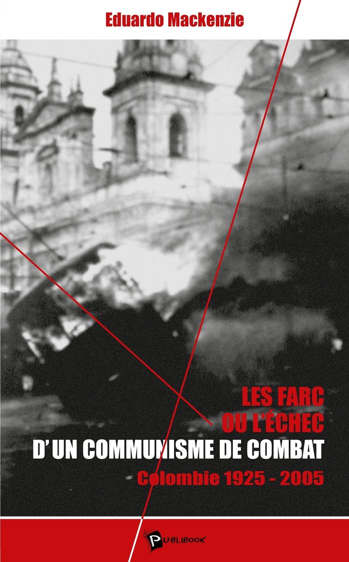 Couverture du livre « LES FARC OU L'ECHEC D'UN COMMUNISME DE COMBAT - COLOMBIE 1924-2005 », librairie Les Contes Infusés à Corte