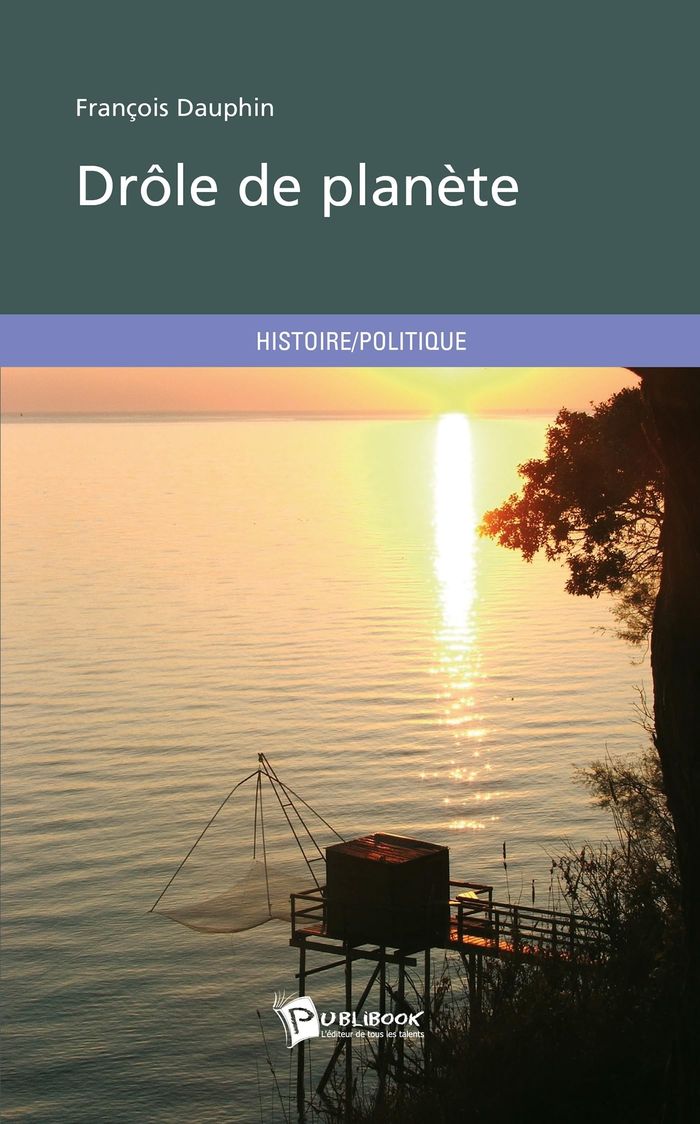 Couverture du livre « DROLE DE PLANETE » de Francois Dauphin, librairie Les Contes Infusés à Corte