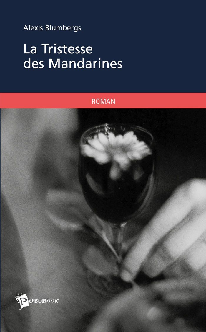 Couverture du livre « LA TRISTESSE DES MANDARINES » de Alexis Blumbergs, librairie Les Contes Infusés à Corte
