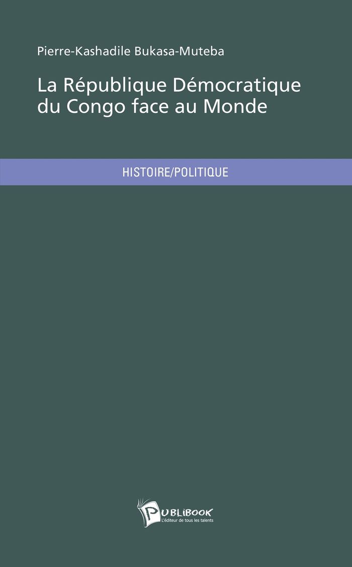 Couverture du livre « LA REPUBLIQUE DEMOCRATIQUE DU CONGO FACE AU MONDE » de Pierre Bukasa-Muteba, librairie Les Contes Infusés à Corte