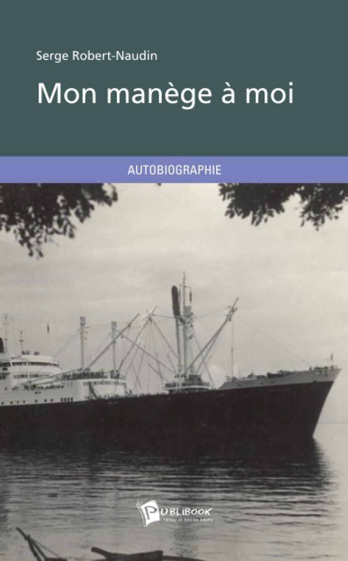 Couverture du livre « MON MANEGE A MOI » de Serge Robert-Naudin, librairie Les Contes Infusés à Corte