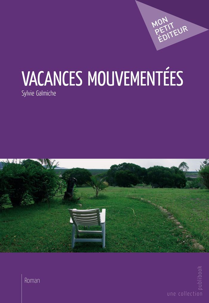 Couverture du livre « VACANCES MOUVEMENTEES » de Sylvie Galmiche, librairie Les Contes Infusés à Corte