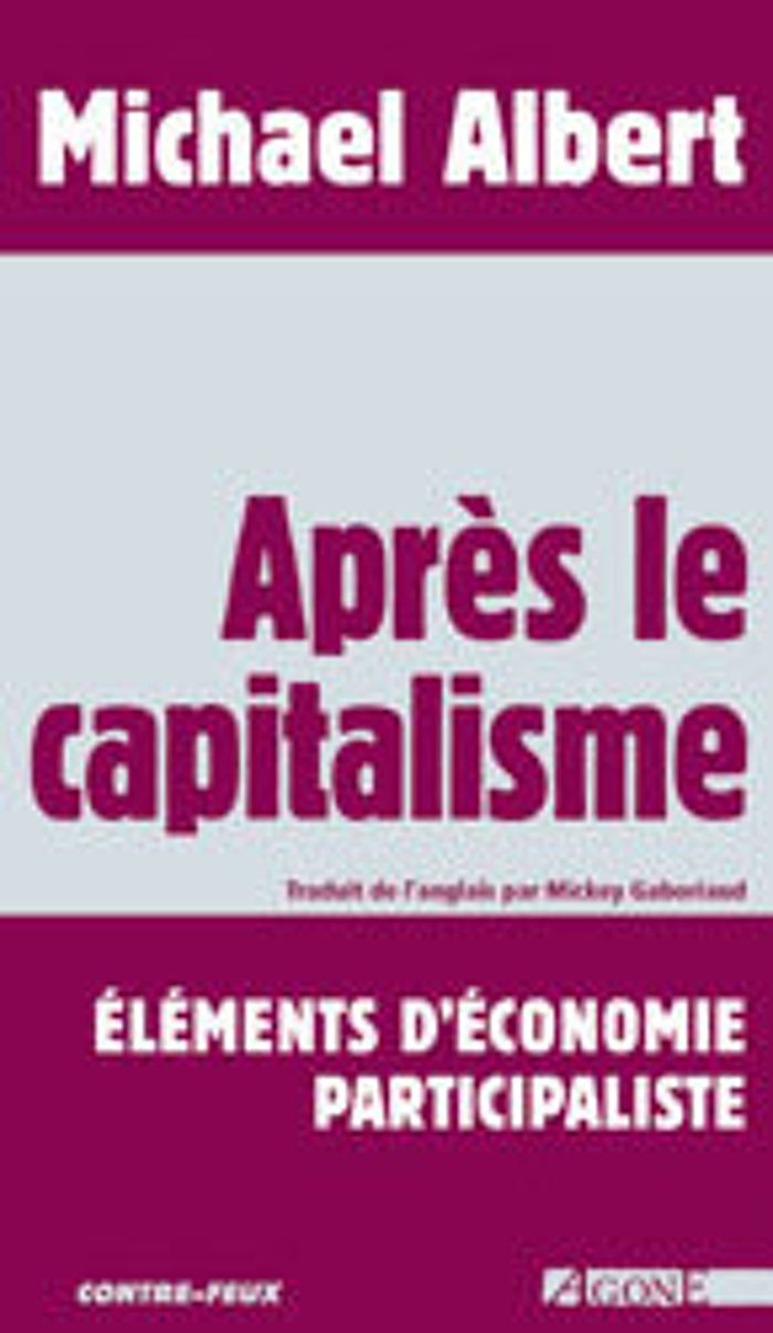 Couverture du livre « APRES LE CAPITALISME - ELEMENTS D'ECONOMIE PARTICIPALISTE » de Eric Albert, librairie Les Contes Infusés à Corte