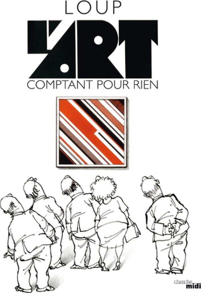 Couverture du livre « L'ART COMPTANT POUR RIEN (NOUVELLE EDITION) » de Loup, librairie Les Contes Infusés à Corte