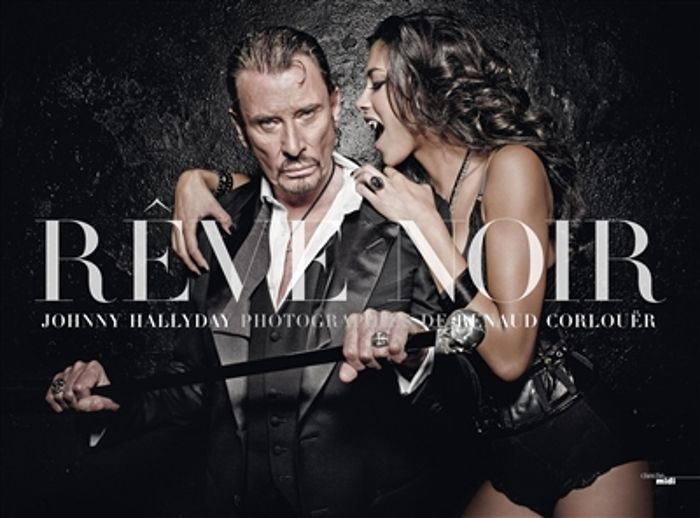 Couverture du livre « JOHNNY HALLYDAY - REVE NOIR (NOUVELLE EDITION) » de Renaud Corlouer, librairie Les Contes Infusés à Corte