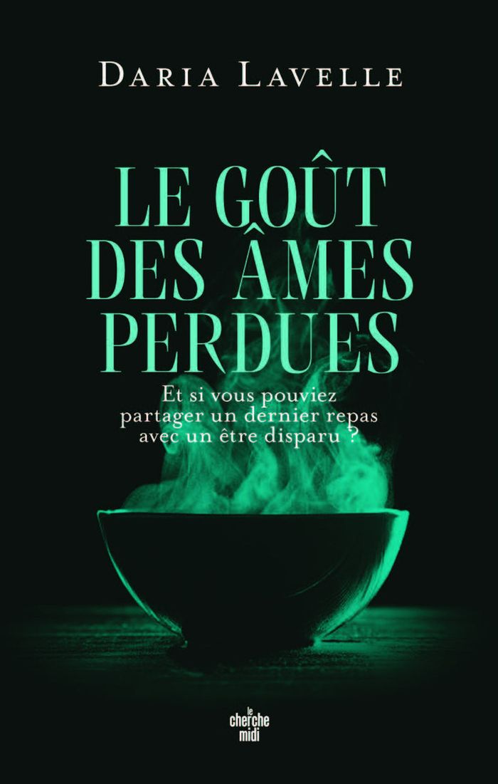 Couverture du livre « LE GOUT DES AMES PERDUES » de Daria Lavelle, librairie Les Contes Infusés à Corte