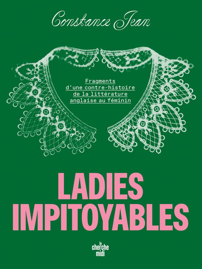 Couverture du livre « LADIES IMPITOYABLES - FRAGMENTS D'UNE CONTRE-HISTOIRE DE LA LITTERATURE ANGLAISE AU FEMININ », librairie Les Contes Infusés à Corte