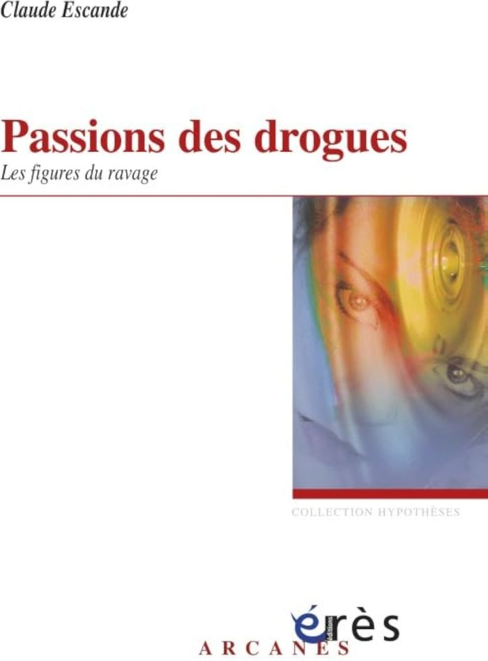 Couverture du livre « PASSIONS DES DROGUES » de Claude Escande, librairie Les Contes Infusés à Corte