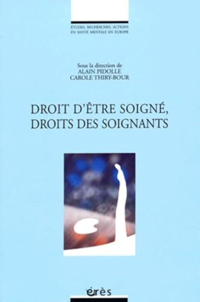 Couverture du livre « DROIT D'ETRE SOIGNE, DROITS DES SOIGNANTS » de Thiry-Bour/pidolle, librairie Les Contes Infusés à Corte