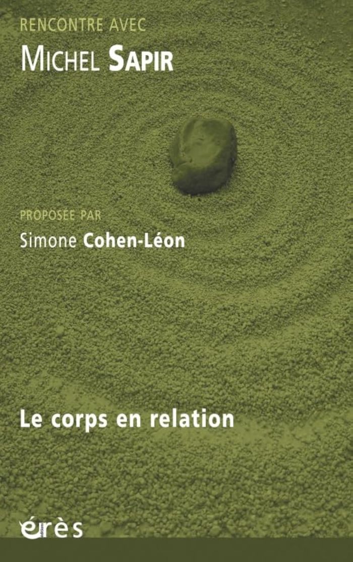 Couverture du livre « RENCONTRE AVEC MICHEL SAPIR - LE CORPS EN RELAXATION » de Cohen-Leon/sapir, librairie Les Contes Infusés à Corte
