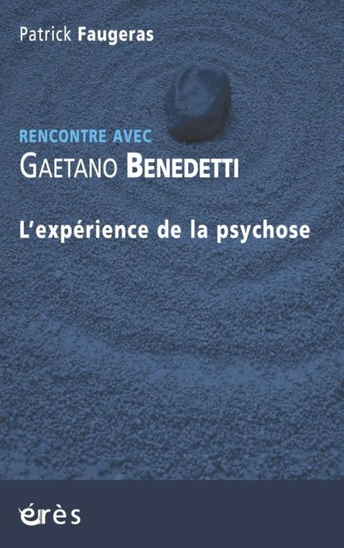 Couverture du livre « RENCONTRE AVEC GAETANO BENEDETTI - L'EXPERIENCE DE LA PSYCHOSE » de Benedetti Gaetano/ F, librairie Les Contes Infusés à Corte