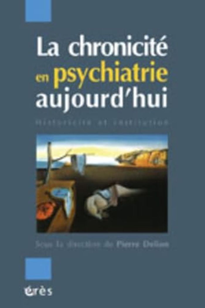Couverture du livre « LA CHRONICITE EN PSYCHIATRIE AUJOURD'HUI » de Pierre Delion, librairie Les Contes Infusés à Corte