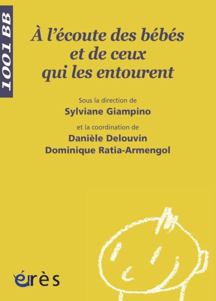 Couverture du livre « 1001 BB 081 - A L'ECOUTE DES BEBES ET DE CEUX QUI LES ENTOURENT » de Giampino/delouvin/ra, librairie Les Contes Infusés à Corte