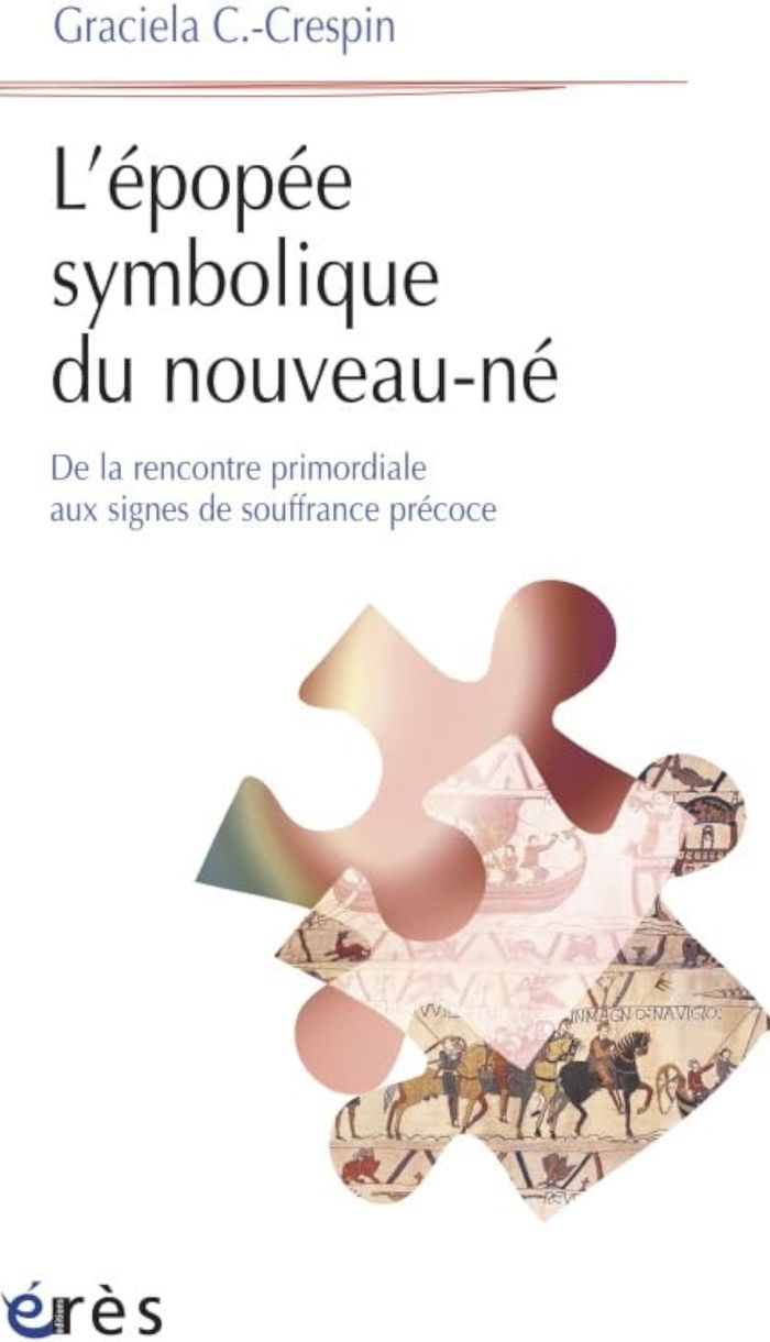 Couverture du livre « L'EPOPEE SYMBOLIQUE DU NOUVEAU-NE » de Crespin Graciela C., librairie Les Contes Infusés à Corte