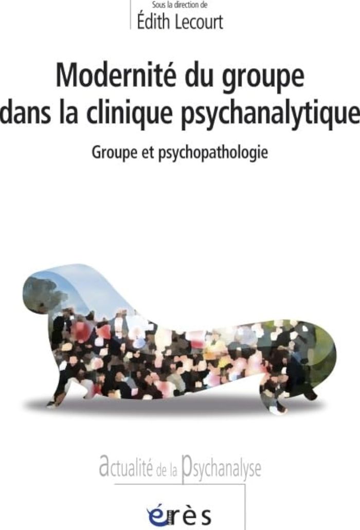 Couverture du livre « MODERNITE DU GROUPE DANS LA CLINIQUE PSYCHANALYTIQUE » de Edith Lecourt, librairie Les Contes Infusés à Corte