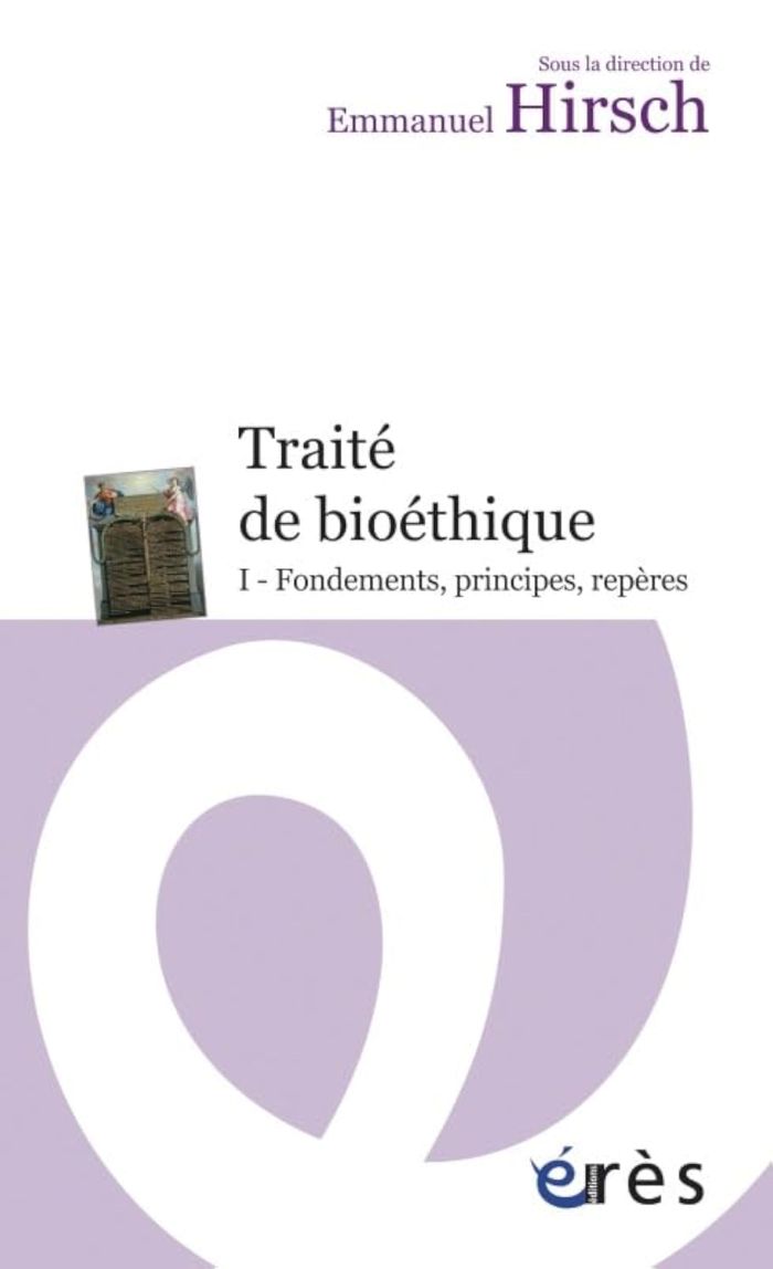 Couverture du livre « TRAITE DE BIOETHIQUE I - FONDEMENTS, PRINCIPES, REPERES » de Emmanuel Hirsch, librairie Les Contes Infusés à Corte
