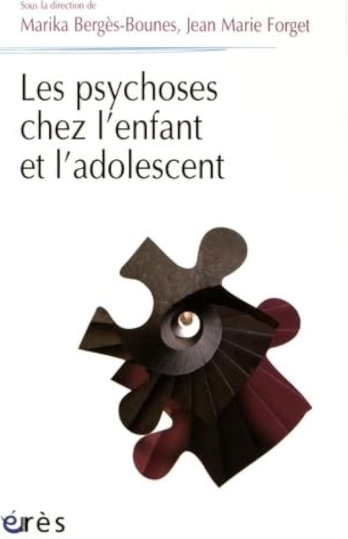Couverture du livre « LES PSYCHOSES CHEZ L'ENFANT ET L'ADOLESCENT » de Jean-Marie Forget, librairie Les Contes Infusés à Corte