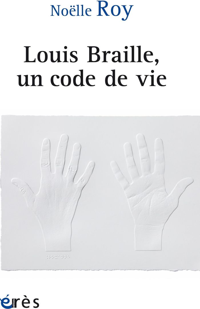 Couverture du livre « Louis Braille, un code de vie », librairie Les Contes Infusés à Corte
