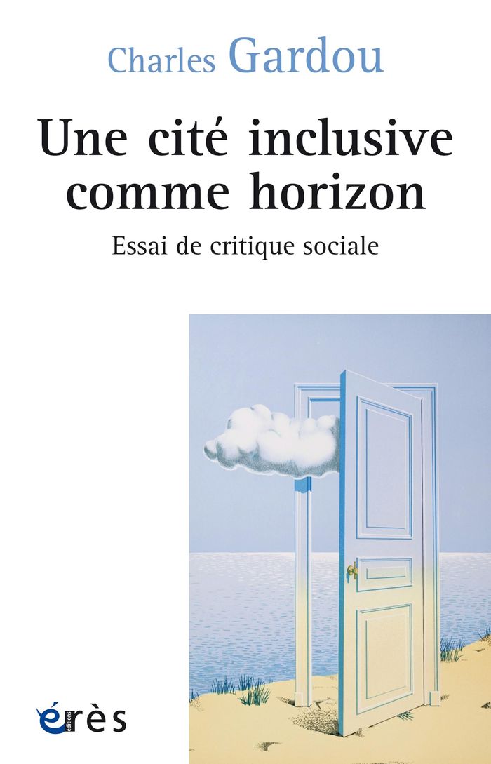 Couverture du livre « Une cité inclusive comme horizon : essai de critique sociale » de Charles Gardou, librairie Les Contes Infusés à Corte