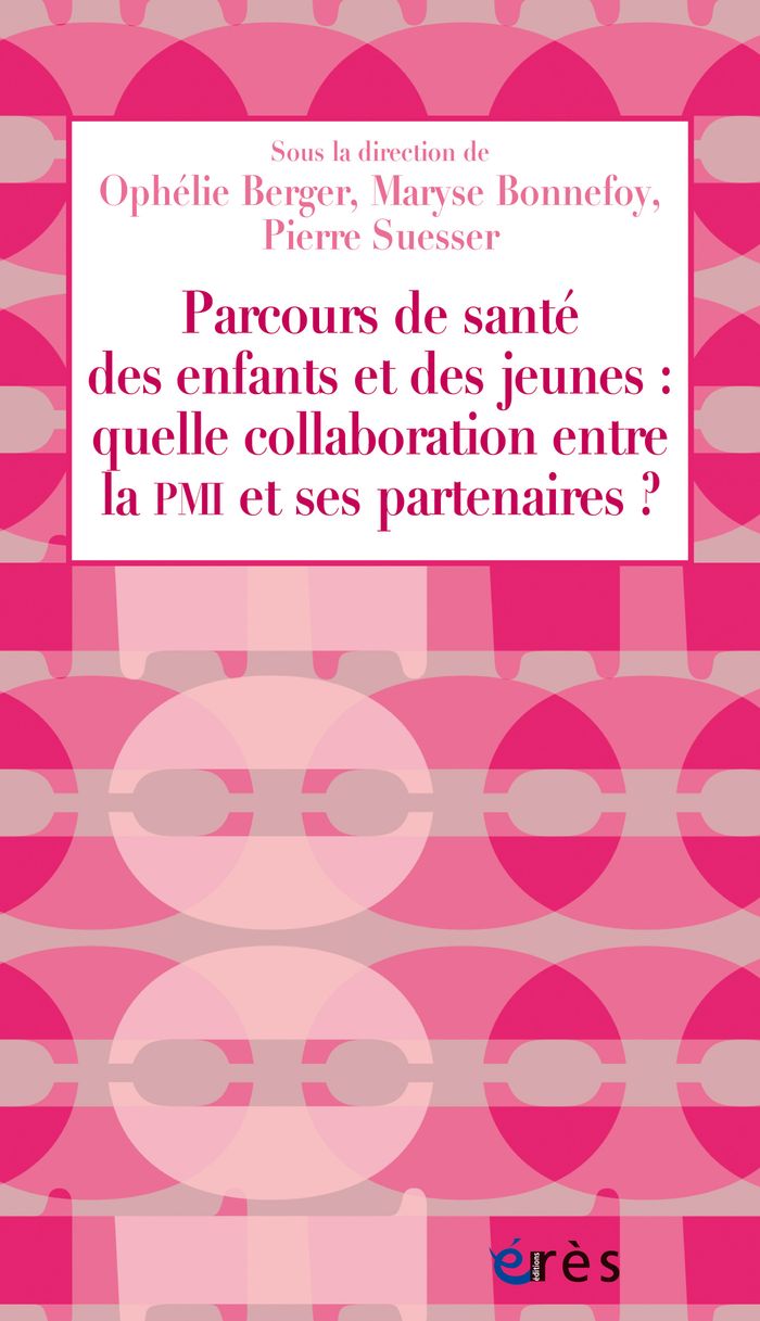 Couverture du livre « Parcours de santé des enfants et des jeunes : quelle collaboration entre la PMI et ses partenaires ? » de Ophélie Berger, librairie Les Contes Infusés à Corte