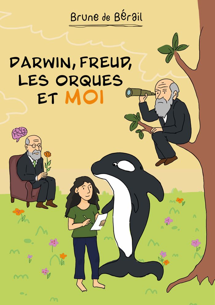 Couverture du livre « Darwin, Freud, les orques et moi » de Brune de Bérail, librairie Les Contes Infusés à Corte