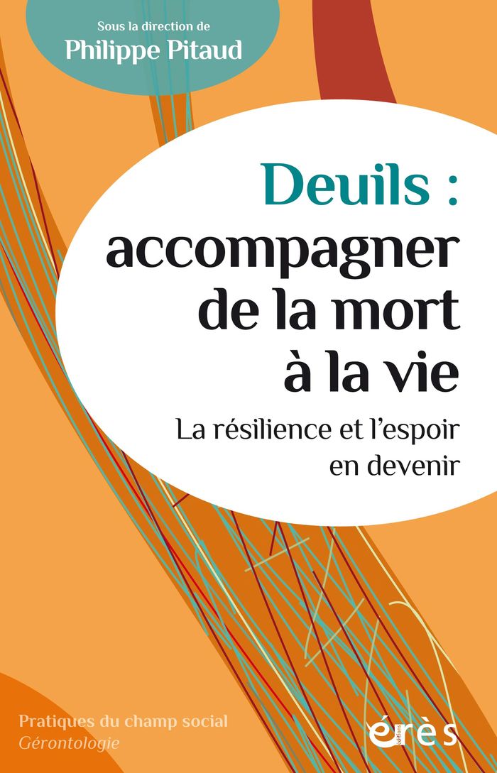Couverture du livre « Deuils, accompagner de la mort à la vie : la résilience et l'espoir en devenir » de Philippe Pitaud, librairie Les Contes Infusés à Corte