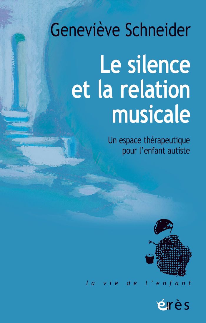 Couverture du livre « Le silence et la relation musicale » de Geneviève SCHNEIDER, librairie Les Contes Infusés à Corte