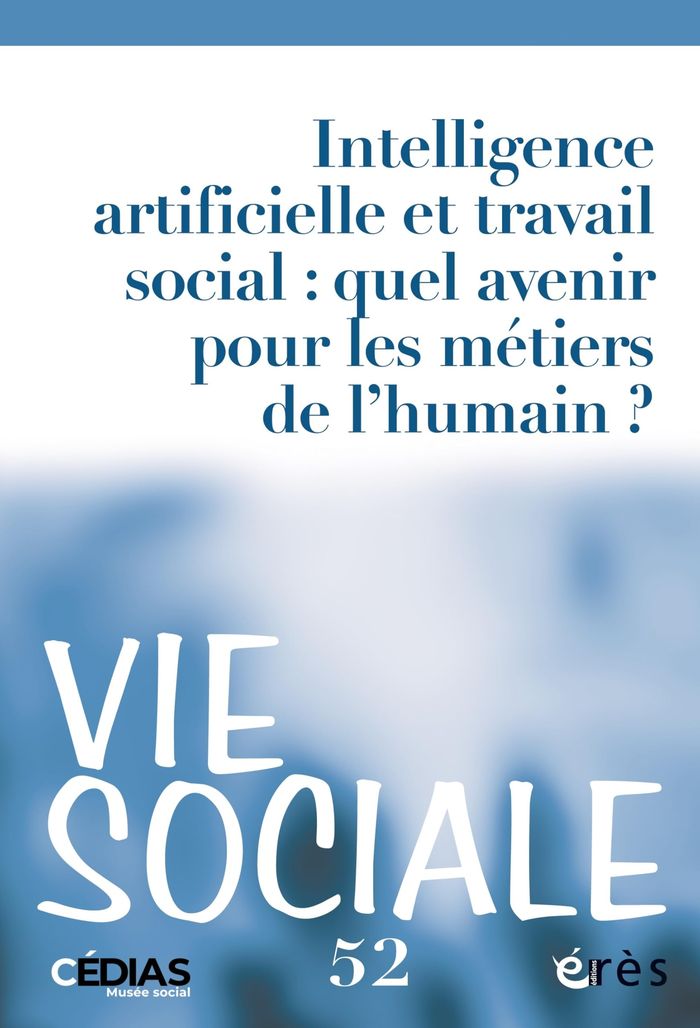 Couverture du livre « Intelligence artificielle et travail social : quel avenir pour les métiers de l'humain ? » de Centre d'études, de documentation, d'information et d'action sociales, librairie Les Contes Infusés à Corte