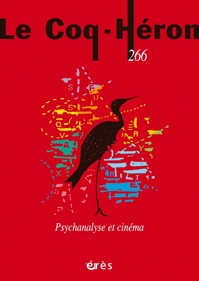 Couverture du livre « LE COQ HERON 266 - PSYCHANALYSE ET CINEMA », librairie Les Contes Infusés à Corte
