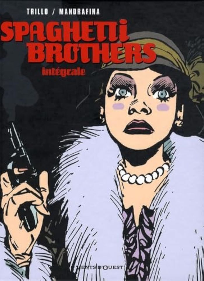 Couverture du livre « SPAGHETTI BROTHERS - INTEGRALE » de Trillo/mandrafina, librairie Les Contes Infusés à Corte
