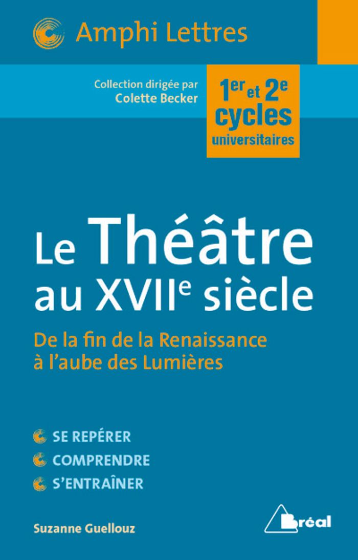 Couverture du livre « LE THEATRE AU 17EME SIECLE » de Becker/guellouz, librairie Les Contes Infusés à Corte