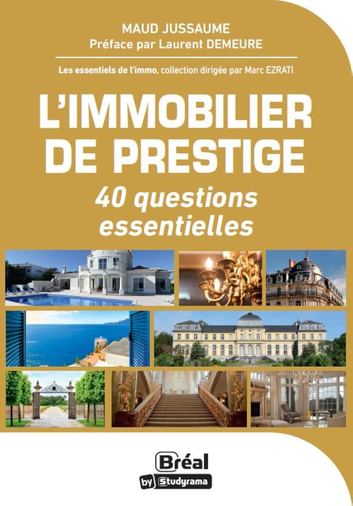 Couverture du livre « L'immobilier de prestige : 40 question essentielles » de Maud Jussaume, librairie Les Contes Infusés à Corte