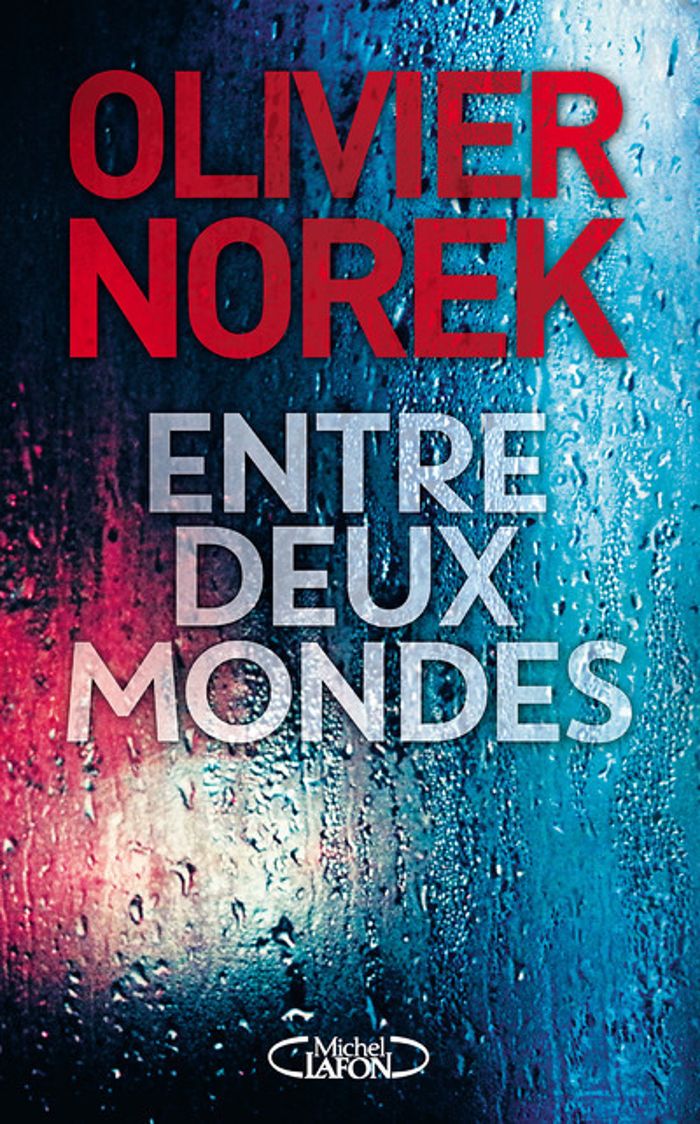 Couverture du livre « Entre deux mondes » de Olivier Norek, librairie Les Contes Infusés à Corte