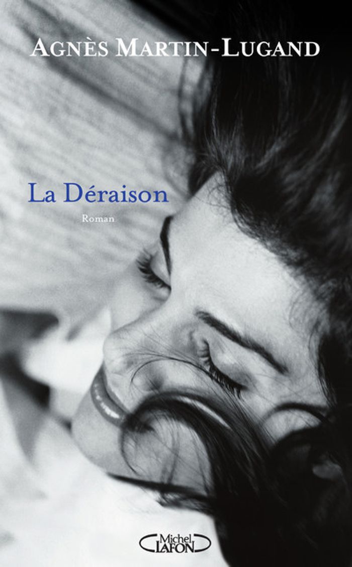 Couverture du livre « La déraison » de Agnès Martin-Lugand, librairie Les Contes Infusés à Corte