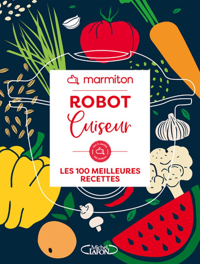 Couverture du livre « Robot cuiseur : les 100 meilleures recettes » de Marmiton, librairie Les Contes Infusés à Corte