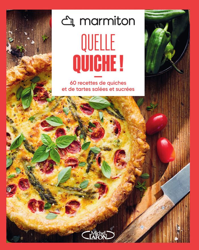 Couverture du livre « Quelle quiche ! : 60 recettes de quiches et de tartes salées et sucrées » de Marmiton, librairie Les Contes Infusés à Corte