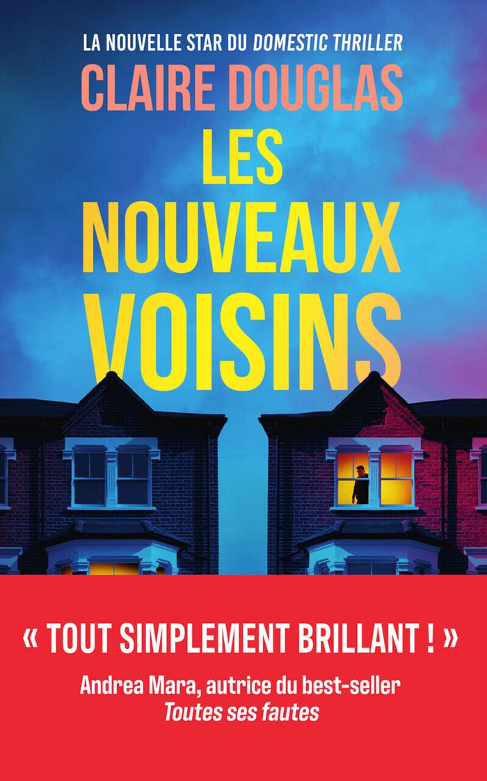 Couverture du livre « LES NOUVEAUX VOISINS » de Claire Douglas, librairie Les Contes Infusés à Corte