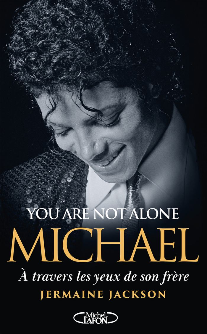 Couverture du livre « YOU ARE NOT ALONE - MICHAEL - A TRAVERS LES YEUX DE SON FRERE » de Jermaine Jackson, librairie Les Contes Infusés à Corte