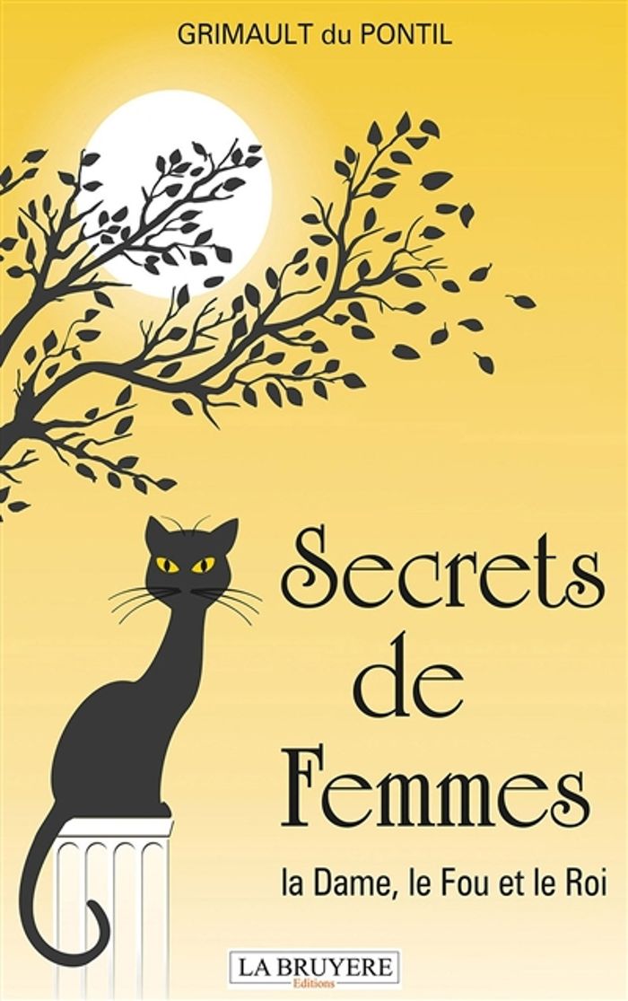 Couverture du livre « SECRETS DE FEMMES LA DAME, LE FOU ET LE ROI » de Du Pontil Grimault, librairie Les Contes Infusés à Corte