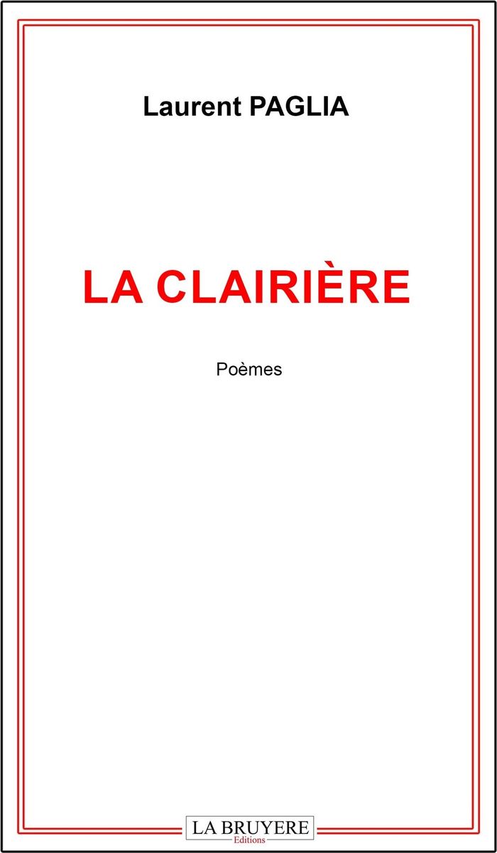 Couverture du livre « La clairière : poèmes » de Laurent Paglia, librairie Les Contes Infusés à Corte
