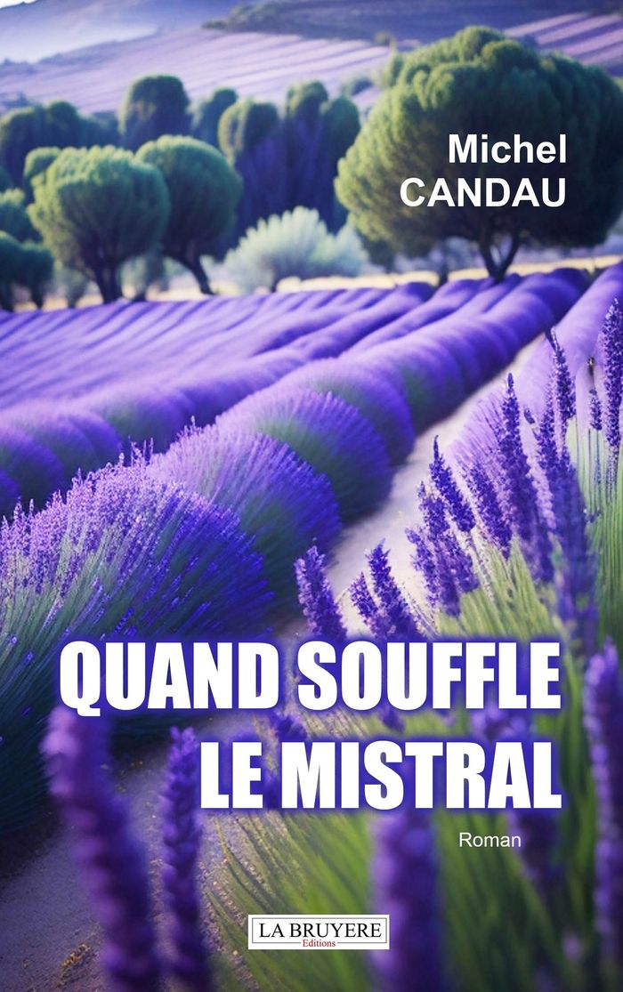 Couverture du livre « Quand souffle le mistral : roman », librairie Les Contes Infusés à Corte