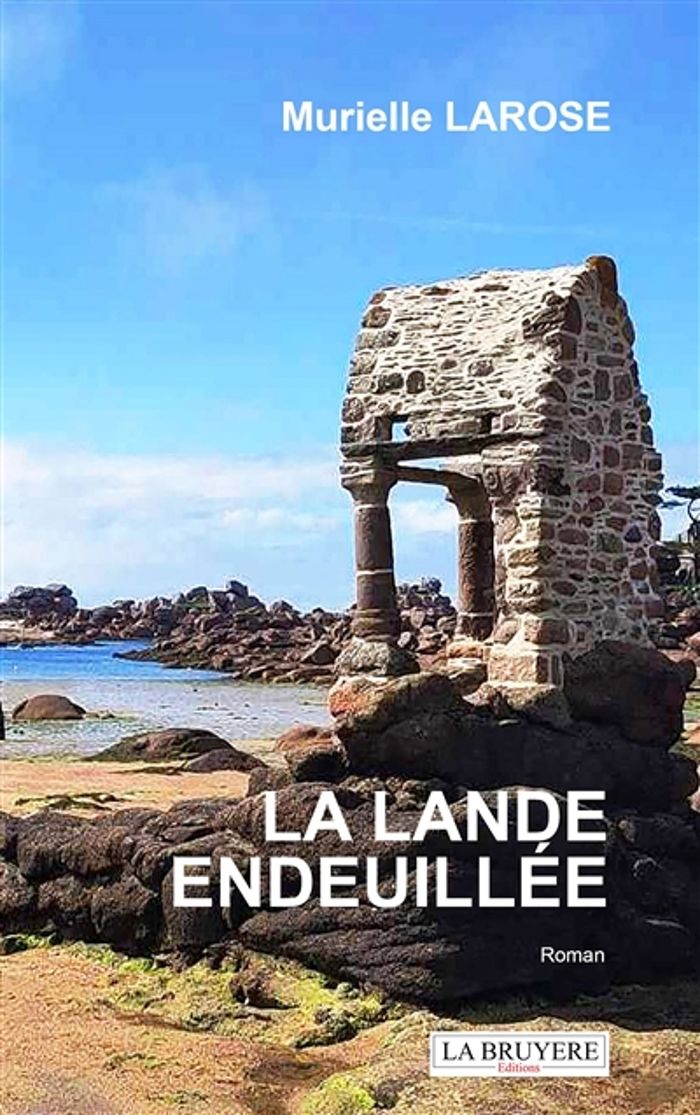 Couverture du livre « La lande endeuillée : Roman » de Murielle Larose, librairie Les Contes Infusés à Corte