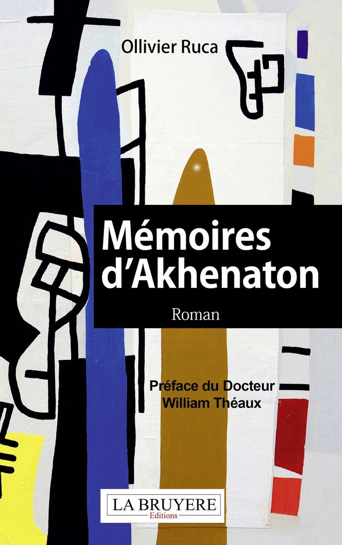 Couverture du livre « Mémoires d'Akhenaton : roman » de Ollivier Ruca, librairie Les Contes Infusés à Corte