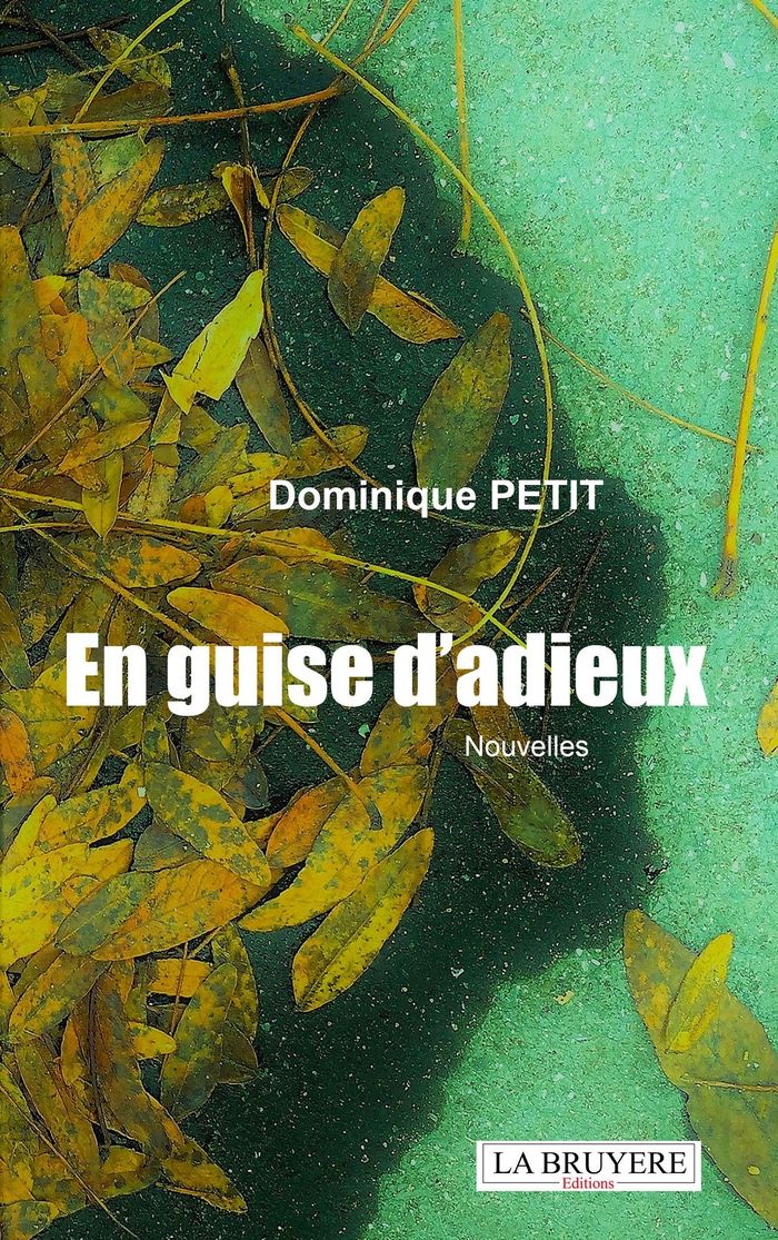 Couverture du livre « En guise d'adieux : nouvelles » de Dominique Petit, librairie Les Contes Infusés à Corte