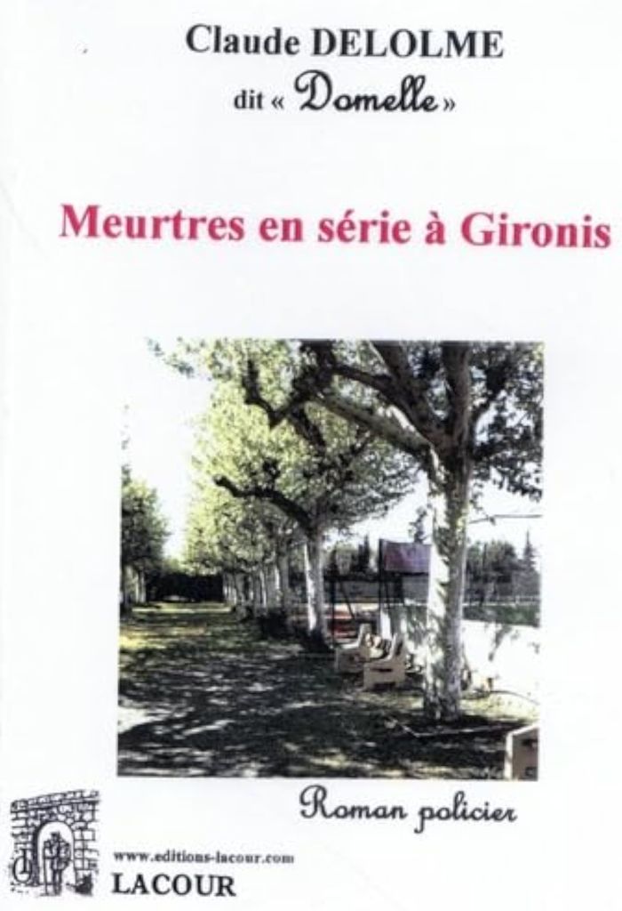 Couverture du livre « Meurtres en série à Gironis : roman policier » de Claude Delolme, librairie Les Contes Infusés à Corte